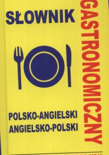 Okładka: Jacek Gordon - Słownik gastronomiczny polsko-angielski angielsko-polski