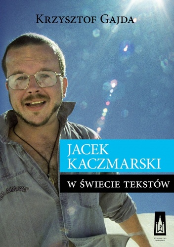 Okładka: Krzysztof Gajda - Jacek Kaczmarski w świecie tekstów