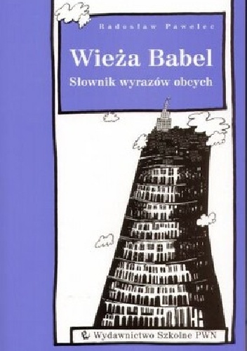 Okładka: Radosław Pawelec - Wieża Babel. Słownik wyrazów obcych