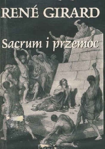 Okładka: René Girard - Sacrum i przemoc
