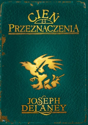 Okładka: Joseph Delaney - Cień przeznaczenia