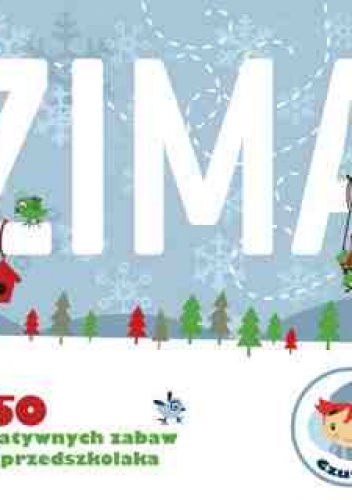 Okładka:  praca zbiorowa - Zima. 150 kreatywnych zabaw dla przedszkolaka