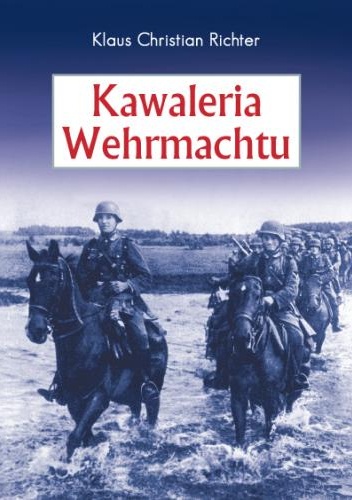 Okładka: Klaus Christian Richter - Kawaleria Wehrmachtu