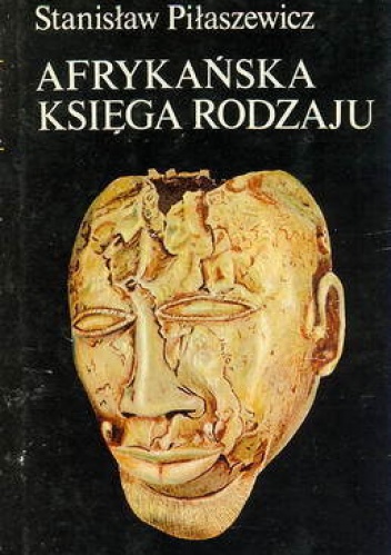 Okładka: Stanisław Piłaszewicz - Afrykańska księga rodzaju