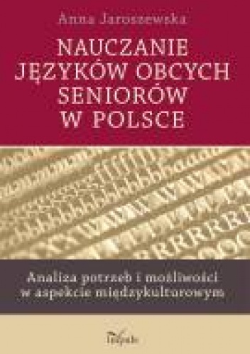 Okładka: Anna Jaroszewska - Nauczanie języków obcych seniorów w Polsce