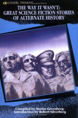 Okładka: Robert Silverberg - The Way It Wasn't: Great Science Fiction Stories of Alternate History