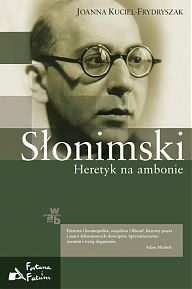 Okładka: Joanna Kuciel-Frydryszak - Słonimski. Heretyk na ambonie
