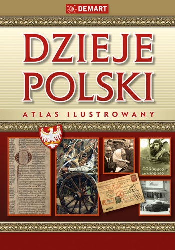 Okładka: Witold Sienkiewicz - Dzieje Polski. Atlas Ilustrowany