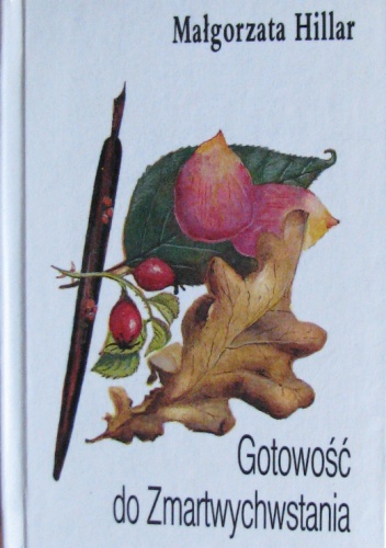 Okładka: Małgorzata Hillar - Gotowość do zmartwychwstania