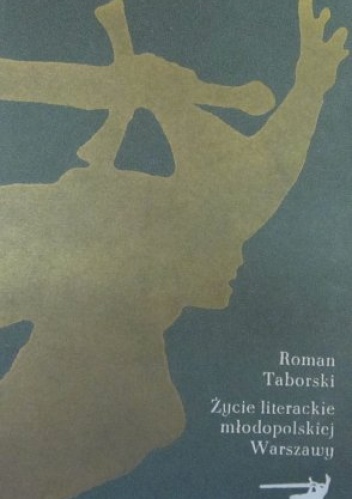 Okładka: Roman Taborski - Życie literackie młodopolskiej Warszawy