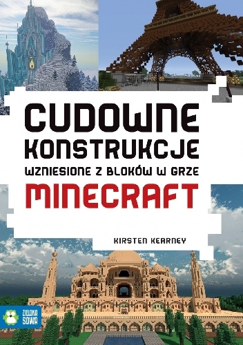 Okładka: Kirsten Kearney - Cudowne konstrukcje wzniesione z bloków w grze Minecraft