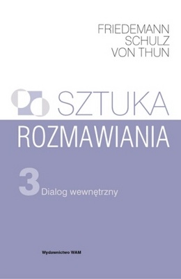 Okładka: Friedemann Schulz von Thun - Sztuka rozmawiania. Część 3. Dialog wewnętrzny