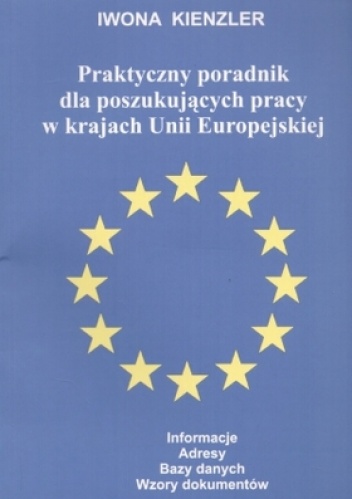 Okładka: Iwona Kienzler - Praktyczny poradnik dla poszukujących pracy w krajach Unii Europejskiej
