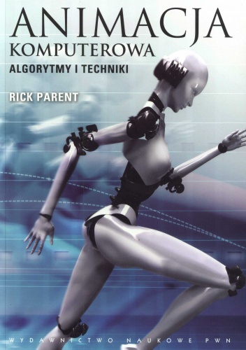 Okładka: Rick Parent - Animacja komputerowa. Algorytmy i techniki