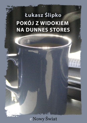Okładka: Łukasz Ślipko - Pokój z widokiem na Dunnes Stores