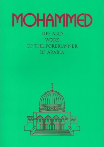 Okładka:  autor nieznany - Mohammed: Life and work of the Forerunner in Arabia