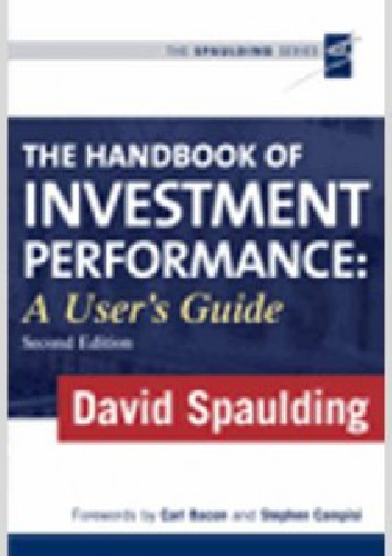 Okładka: David Spaulding - The Handbook of Investment Performance: a User's Guide
