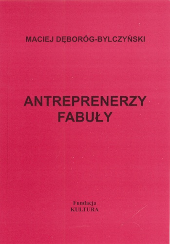 Okładka: Maciej Dęboróg-Bylczyński - Antreprenerzy fabuły