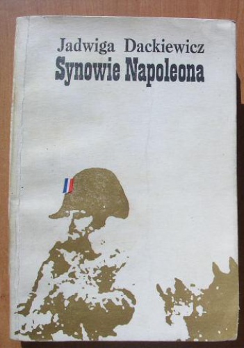 Okładka: Jadwiga Dackiewicz - Synowie Napoleona część 1