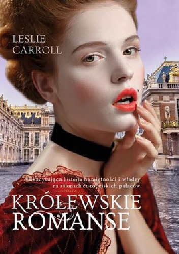 Okładka: Leslie Carroll - Królewskie romanse