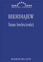 Okładka: Mikołaj Bierdiajew - Sens twórczości. Próba usprawiedliwienia człowieka.