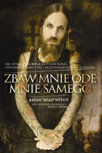 Okładka: Brian Welch - Zbaw mnie ode mnie samego