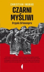 Okładka: Christian Ingrao - Czarni myśliwi. Brygada Dirlewangera