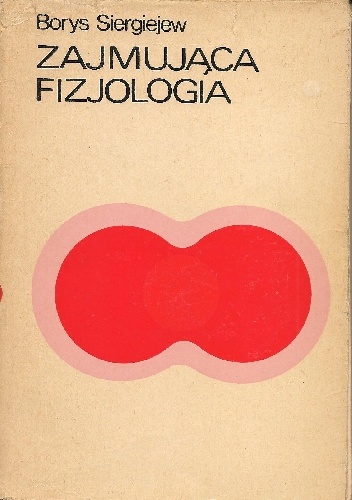 Okładka: Borys Siergiejew - Zajmująca fizjologia