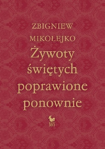 Okładka: Zbigniew Mikołejko - Żywoty świętych poprawione ponownie