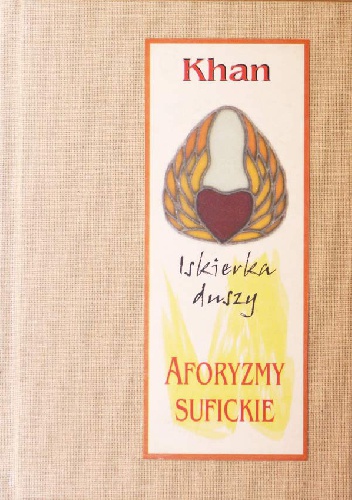 Okładka: Hazrat Inayat Khan - Iskierka duszy. Aforyzmy sufickie.