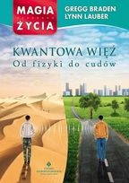 Okładka: Gregg Braden - Kwantowa więź - od fizyki do cudów