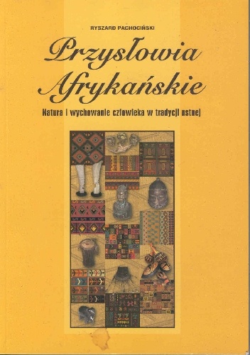 Okładka: Ryszard Pachociński - Przysłowia afrykańskie. Natura i wychowanie człowieka w tradycji ustnej