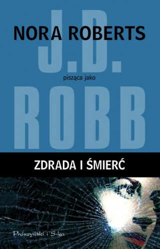 Okładka: J.D. Robb - Zdrada i śmierć