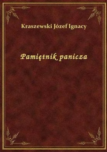 Okładka: Józef Ignacy Kraszewski - Pamiętnik panicza