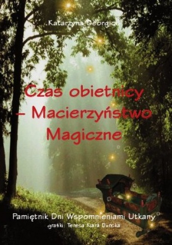 Okładka: Katarzyna Georgiou - Czas obietnicy. Macierzyństwo magiczne.