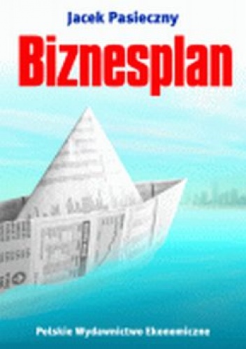 Okładka: Jacek Pasieczny - Biznesplan. Skuteczne narzędzie pracy przedsiębiorcy