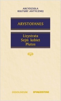Okładka:  Arystofanes - Lizystrata. Sejm kobiet. Plutos