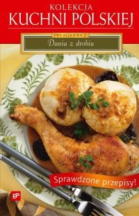 Okładka: Ewa Aszkiewicz - Kolekcja kuchni polskiej. Dania z drobiu