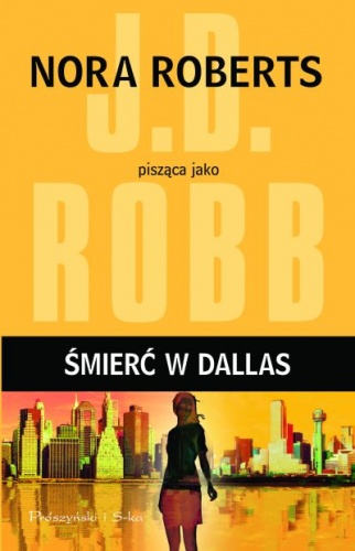 Okładka: J.D. Robb - Śmierć w Dallas