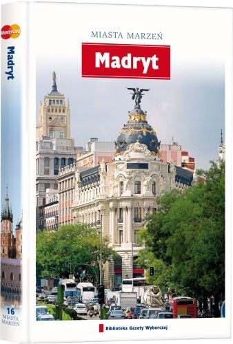 Okładka:  praca zbiorowa - Miasta Marzeń. Madryt