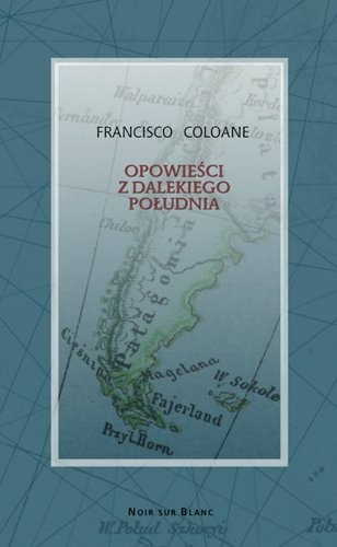 Okładka: Francisco Coloane - Opowieści z dalekiego południa