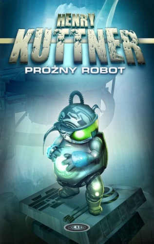 Okładka: Henry Kuttner - Próżny robot