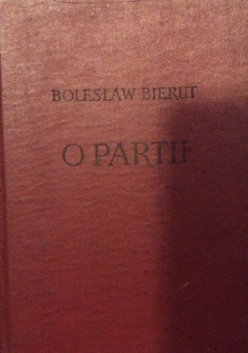 Okładka: Bolesław Bierut - O partii