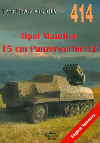Okładka: Janusz Ledwoch - Opel Maultier 15 cm Panzerwerfer 42. Tank Power vol. CLV 414 vol.CLV/br/