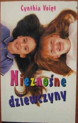 Okładka: Cynthia Voigt - Nieznośne dziewczyny
