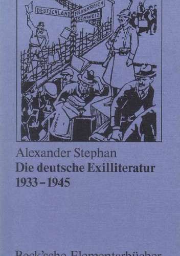 Okładka: Alexander Stephan - Die deutsche Exilliteratur 1933 - 1945. Eine Einführung