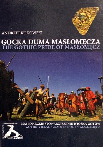 Okładka: Andrzej Kokowski - Gocka duma Masłomęcza