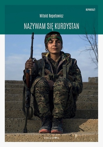 Okładka: Witold Repetowicz - Nazywam się Kurdystan