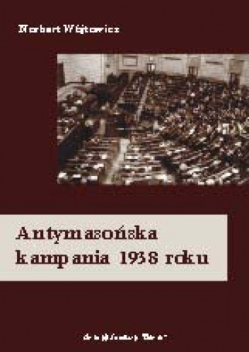 Okładka: Norbert Wójtowicz - Antymasońska kampania 1938 roku