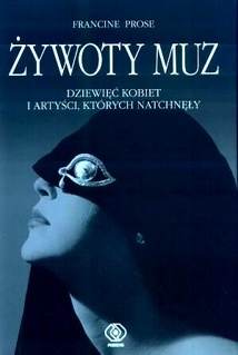 Okładka: Francine Prose - Żywoty muz